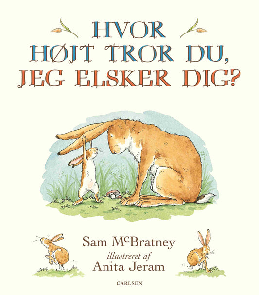 Hvor højt tror du, jeg elsker dig? af Sam McBratney
